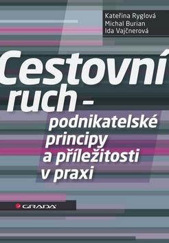 Kniha: Cestovní ruch - Kateřina Ryglová; Michal Burian; Ida Vajčnerová