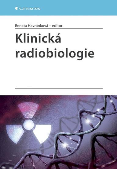 Kniha: Klinická radiobiologie - Havránková Renata