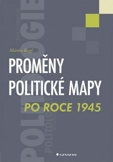 Kniha: Proměny politické mapy po roce 1945 - Riegl Martin