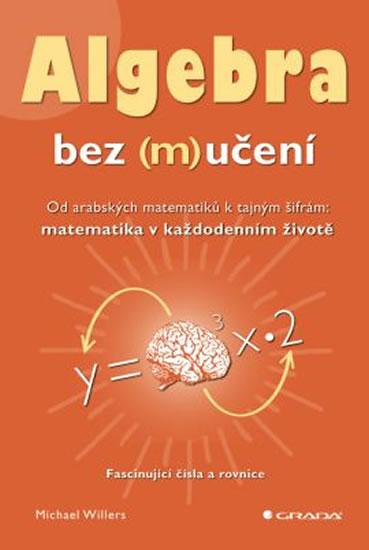 Kniha: Algebra bez (m)učení - Willers Michael