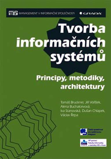 Kniha: Tvorba informačních systémů - Principy, metodiky, architektury - Bruckner a kolektiv Tomáš
