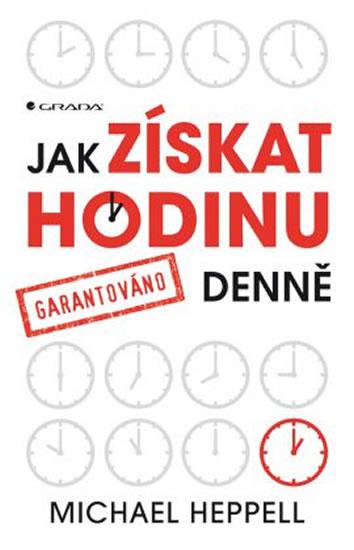 Kniha: Jak získat hodinu denně - garantováno - Heppell Michael