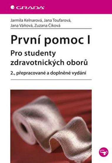 Kniha: První pomoc I - pro studenty zdravotnických oborů - Kelnarová Jarmila