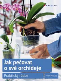 Jak pečovat o své orchideje - Praktický rádce