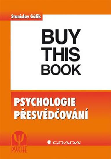 Kniha: Psychologie přesvědčování - Gálik Stanislav