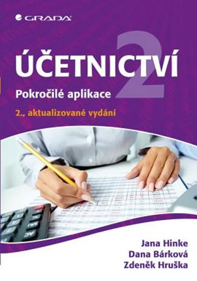 Kniha: Účetnictví 2 - Pokročilé aplikace - Hinke Jana, Bárková Dana