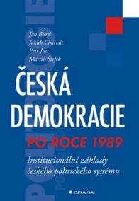 Česká demokracie po roce 1989 - Institucionální základy českého politického systému