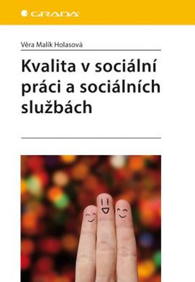 Kniha: Kvalita v sociální práci a sociálních službách - Malík Holasová Věra