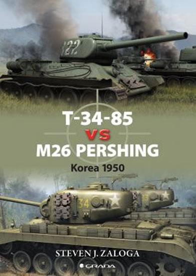 Kniha: T–34–85 vs M26 Pershing -  Korea 1950 - Zaloga Steven J.