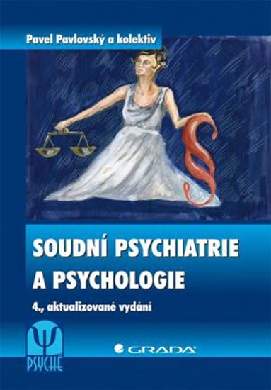 Kniha: Soudní psychiatrie a psychologie - 4. vydání - Pavlovský a kolektiv Pavel