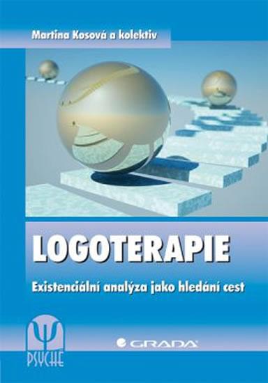 Kniha: Logoterapie - Existenciální analýza jako hledání cest - Kosová a kolektiv Martina