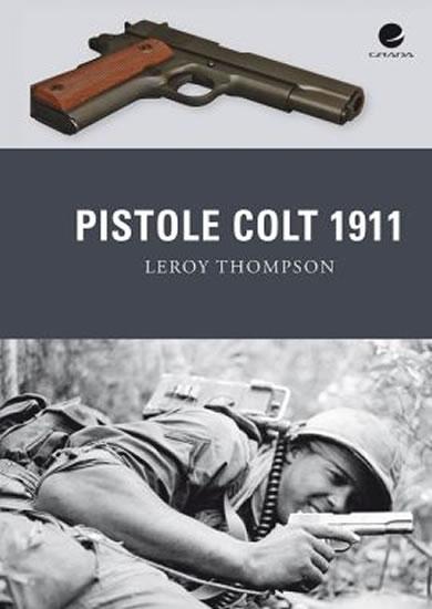 Kniha: Pistole Colt 1911 - Thompson Leroy
