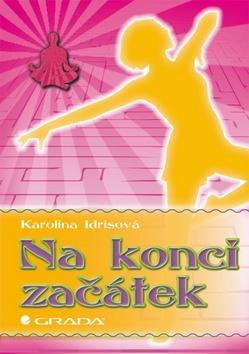 Kniha: Na konci začátek - Idrisová Karolina