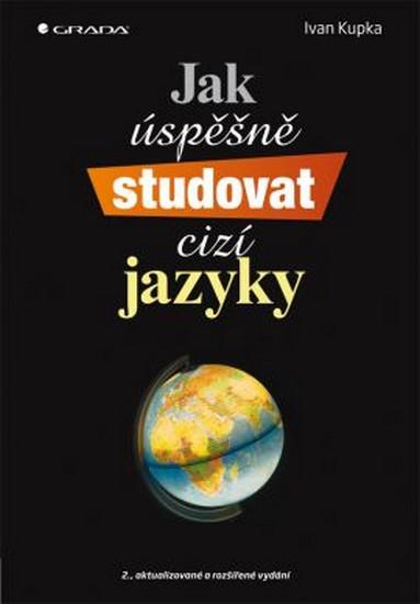 Kniha: Jak úspěšně studovat cizí jazyky - 2. vydání - Kupka Ivan