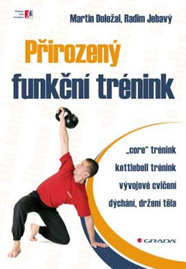 Kniha: Přirozený funkční trénink - Doležal Martin, Jebavý Radim