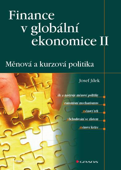 Kniha: Finance v globální ekonomice II - Měnová a kurzová politika - Jílek Jozef