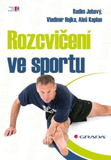 Kniha: Rozcvičení ve sportu - Jebavý a kolektiv Radim