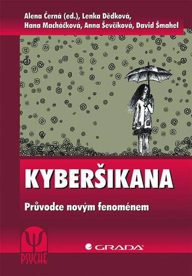 Kniha: Kyberšikana - Průvodce novým fenoménem - Černá a kolektiv Alena
