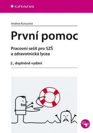 Kniha: První pomoc - pracovní sešit pro SZŠ a zdravotnická lycea, 2. dopl. vyd. - Kurucová Andrea