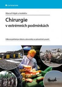 Chirurgie v extrémních podmínkách - Odborný přehled pro lékaře a zdravotníky na zahraničních praxích