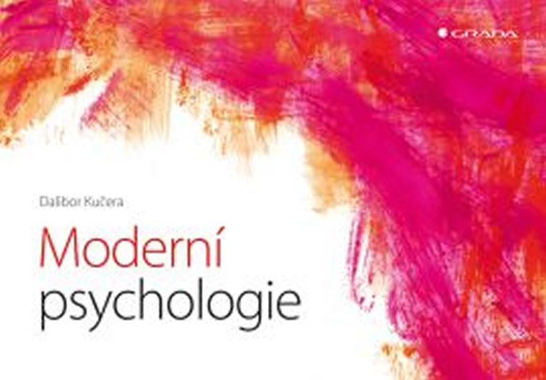Kniha: Moderní psychologie - Hlavní obory a témata současné psychologické vědy - Kučera Dalibor