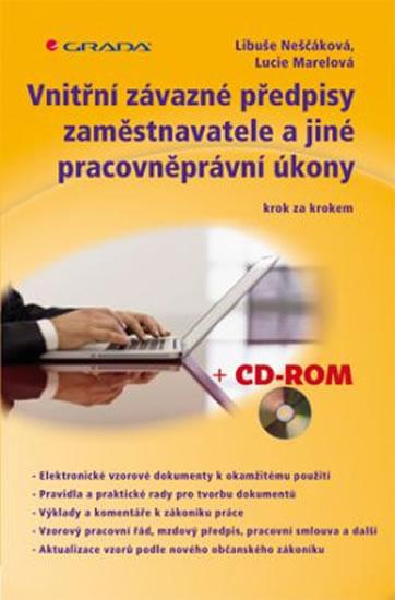 Kniha: Vnitřní závazné předpisy zaměstnavatele a jiné pracovněprávní úkony krok za krokem + CD - Neščáková, Marelová Lucie, Libuše
