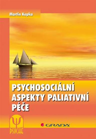 Kniha: Psychosociální aspekty paliativní péče - Kupka Martin