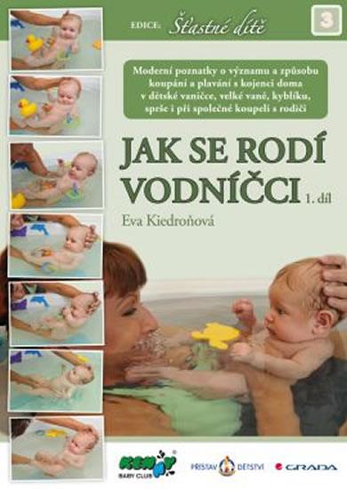 Kniha: Jak se rodí vodníčci 1. díl - Kiedroňová Eva