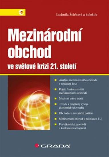 Kniha: Mezinárodní obchod ve světové krizi 21. století - Štěrbová a kolektiv Ludmila