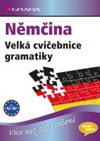 Němčina - Velká cvičebnice gramatiky pro jazykovou úroveň A2–B2