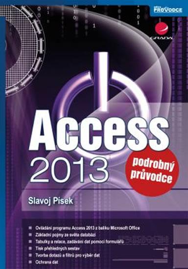 Kniha: Access 2013 - Podrobný průvodce - Písek Slavoj