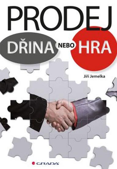 Kniha: Prodej – dřina nebo hra - Jemelka Jiří