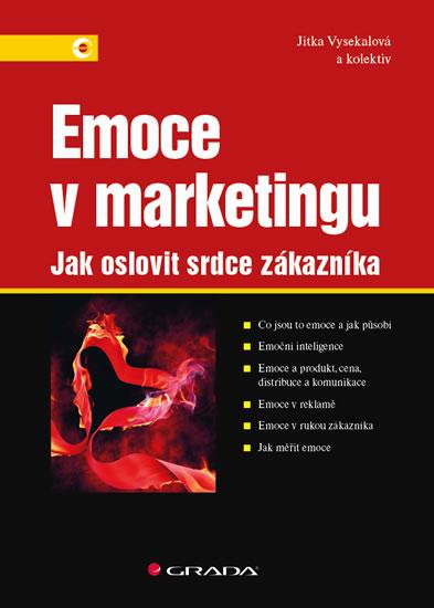 Kniha: Emoce v marketingu - Jak oslovit srdce zákazníka - Vysekalová Jitka