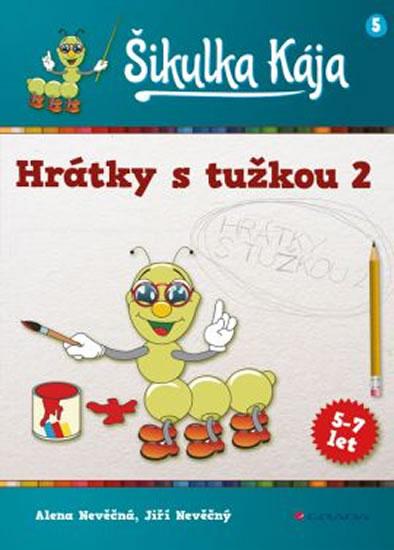 Kniha: Šikulka Kája – Hrátky s tužkou 2 - Nevěčná, Nevěčný Jiří Alena