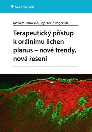 Kniha: Terapeutický přístup k orálnímu lichen planus - nové trendy, nová řešení - Markéta Janovská