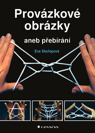 Kniha: Provázkové obrázky aneb přebírání - Skořepová Eva