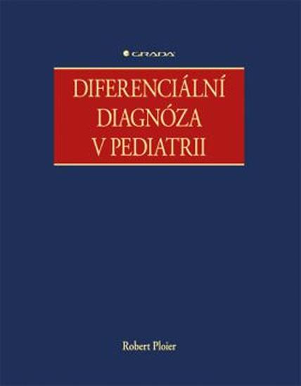 Kniha: Diferenciální diagnóza v pediatrii - Ploier Robert