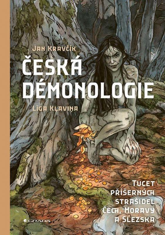 Kniha: Česká démonologie - Tucet příšerných strašidel Čech, Moravy a Slezska - Kravčík Jan