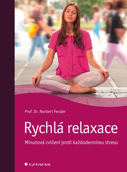 Kniha: Rychlá relaxace - Minutová cvičení proti každodennímu stresu - Fessler Norbert