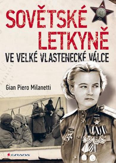 Kniha: Sovětské letkyně ve Velké vlastenecké válce - Piero Milanetti Gian