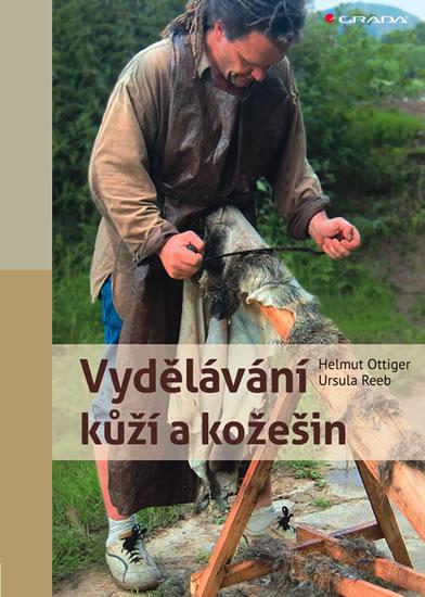 Kniha: Vydělávání kůží a kožešin - Ottiger, Ursula Reeb Helmut