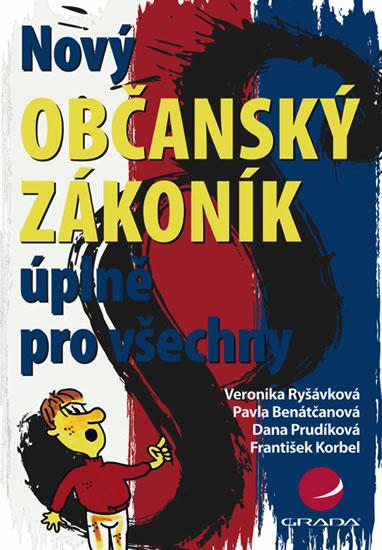 Kniha: Nový občanský zákoník úplně pro všechny - Ryšávková a kolektiv Veronika