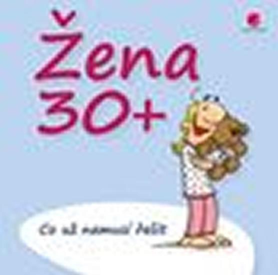 Kniha: Žena 30+  Co už nemusí řešit - Kernbach, Fernandez Miguel Michael