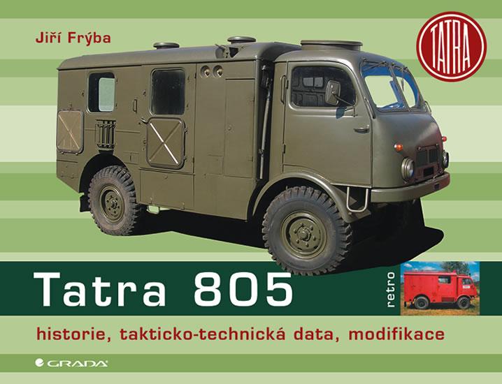 Kniha: Tatra 805 - historie, takticko–technická data, modifikace - Frýba Jiří