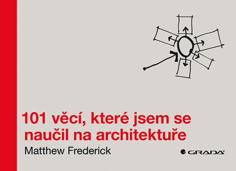 Kniha: 101 věcí, které jsem se naučil na architektuře - Frederick Matthew