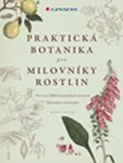 Kniha: Praktická botanika pro milovníky rostlin - Více než 3000 botanických termínů, objevujte a pozorujte - Hodge Geoff