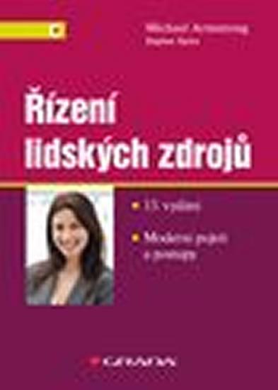 Kniha: Řízení lidských zdrojů - Moderní pojetí a postupy - 13.vydání - Armstrong, Taylor Stephen, Michael