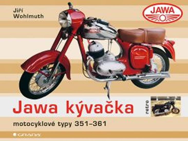 Kniha: Jawa Kývačka - motocyklové typy 351-361 - Wohlmuth Jiří