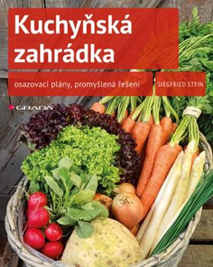 Kniha: Kuchyňská zahrádka - osazovací plány, promyšlená řešení - Stein Siegfried