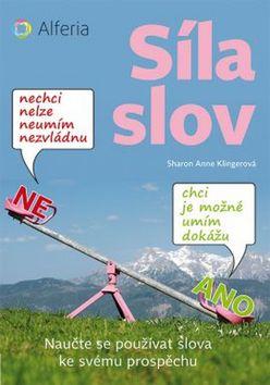 Kniha: Síla slov - Naučte se používat slova ke svému prospěchu - Sharon Anne Klingler